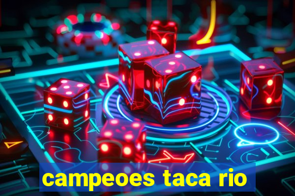 campeoes taca rio